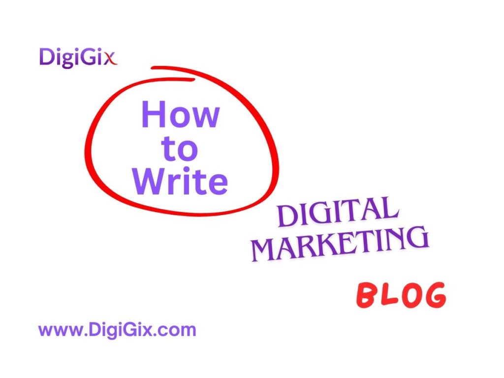 How to Write Digital Marketing Blogs